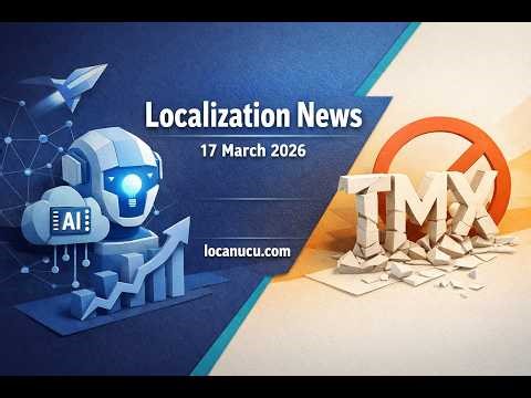 Localization News 17/03/2026: Data Sovereignty, Secure TMS, and Dismantling TMX