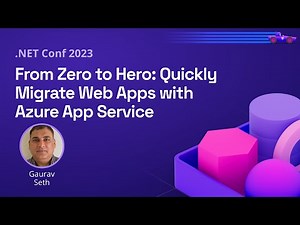From Zero to Hero: Quickly Migrate Web Apps with Azure App Service | .NET Conf 2023