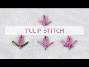 How to Embroider Tulip Stitch | Step-by-Step Tutorial and Tips