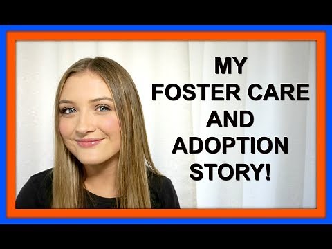 MY FOSTER CARE AND ADOPTION STORY!