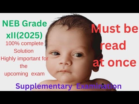 NEB GRADE XII supplementary exam 100% complete solution /highly important for the upcoming exam