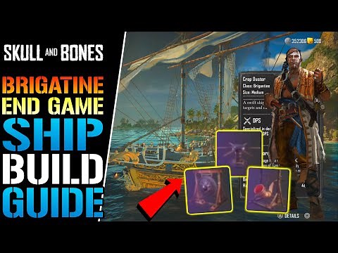 Skull & Bones: "Brigantine" END Game Build! How To Make The BEST Ship For SOLO Players (Build Guide)