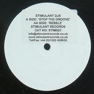 Stimulant DJs - Stop The Groove / Rebelz