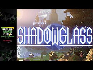 Project Shadowglass Gameplay Reveal - Future Games Show Spring Showcase 2026