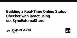 Building a Real-Time Online Status Checker with React using useSyncExternalStore