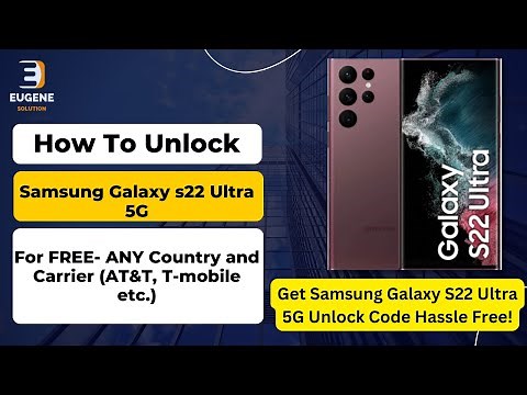 How to Unlock Samsung Galaxy S22 Ultra 5G for any network carrier (AT&T & T-Mobile etc…)