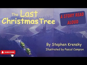 🎄 The Last Christmas Tree by Stephen Krensky 🎄 - A Story Read Aloud