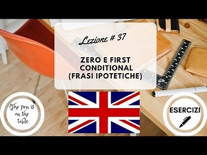 English Lessons - Lesson 37: Zero and First Conditionals (Hypothetical Sentences) - (with exercises)