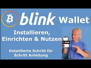 Blink Wallet - Installieren, Einrichten und Nutzen - Detaillierte Schritt für Schritt Anleitung