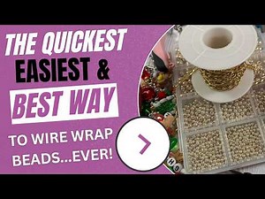 THE EASIEST & BEST WAY TO WIRE WRAP BEADS....EVER! (Beginner Friendly)