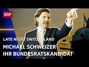Michael Schweizer, our Federal Council candidate | Comedy | Late Night Switzerland | SRF