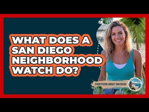What Does a San Diego Neighborhood Watch Do?