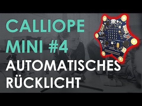 Calliope Mini Teil 4: Helligkeitssensor für automatisches Rücklicht