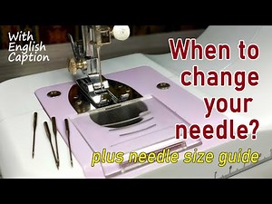 When to Change Sewing Machine Needle? | Needle Size Guide and Tutorial