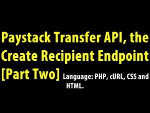 Transfer app in Paystack API [The Create a Recipient ] endpoint {Part Two}
