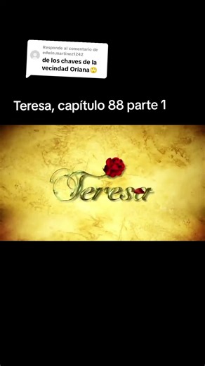 Conflictos y Amores en Teresa: Capítulo 88 Parte 1