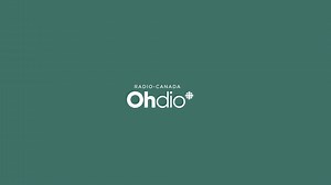 Radio-Canada OHdio - CBC & Radio-Canada Solutions Média