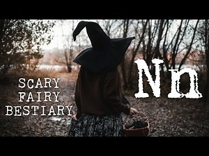 Four Frightening Fairies You NEVER Want to Meet - The Scary Fairy Bestiary "N"