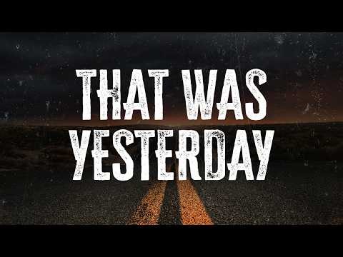 Foreigner - That Was Yesterday | Lyrics