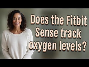 Does the Fitbit Sense track oxygen levels?