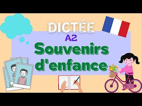 Souvenirs d'enfance | All-in-One French Dictation Exercise