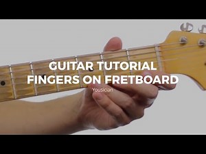 Guitar Tutorial - Fingers On Fretboard