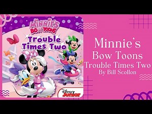 🎀 Stories for Kids Read Aloud 🎀 Minnies Bow Toons Trouble Times Two [ READ ALONG VIDEO ]