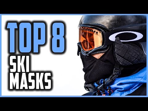 Top 8 Best Ski Mask For Cold Weather