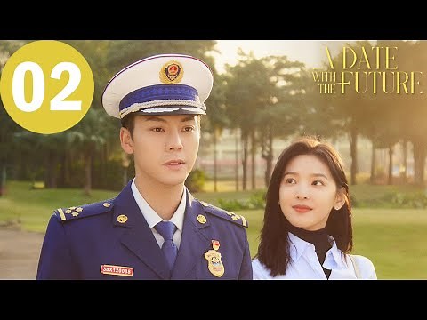 ENG SUB | A Date With The Future | EP02 | 照亮你 | William Chan, Zhang Ruonan