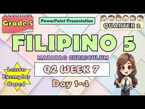 Filipino 5 Matatag Curriculum PowerPoint Presentation Quarter 2 Week 7 Day 1-4