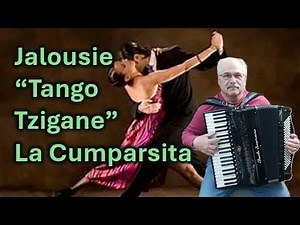 Jalousie "Tango Tzigane" - La Cumparsita Played on the Accordion
