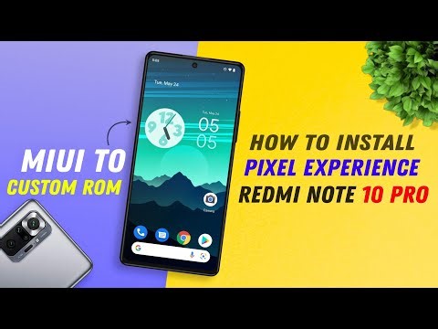 How to Install Pixel Experience Android 12L on Redmi Note 10 Pro | MIUI to Custom Rom Install Guide
