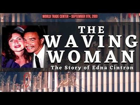 Watched and Heard Thousands Perish Around Her - The Waving Woman - The Story of Edna Cintron