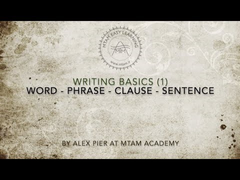 Writing Basics 1 (Sentence Writing -- Word - Phrase - Clause - Sentence)
