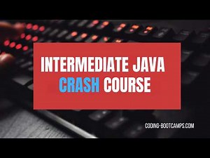 Complete Crash Course for Learning & Mastering Java - Intermediate Level
