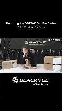 BlackVue DR770X Box Pro Unboxing