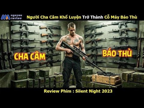 [Review Phim] Người Cha Câm Khổ Luyện Trở Thành Cỗ Máy Báo Thù