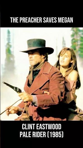 Clint Eastwood Saves Megan in Pale Rider — Iconic Western Moment