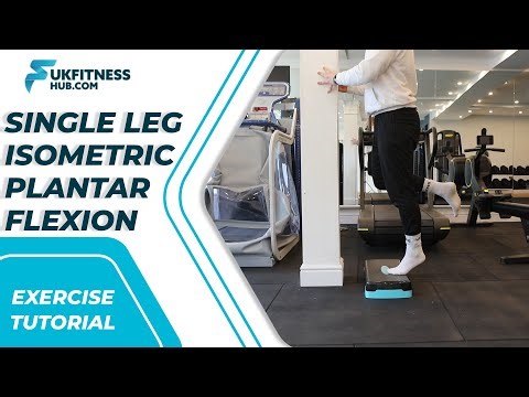 Exercise Tutorial: Single Leg Isometric Plantar Flexion