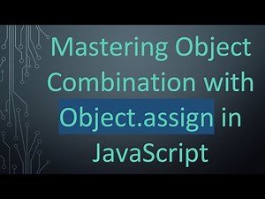 Mastering Object Combination with Object.assign in JavaScript