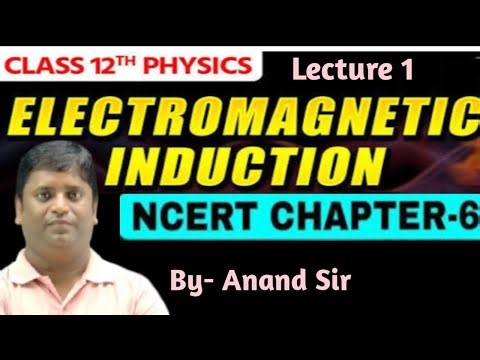 12th Physics||Lecture -1||Electromagnetic Induction||Physics By- Anand Sir||