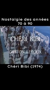 Générique de Chéri Bibi (1974) | Nostalgie des années 70 à 90