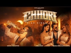 🌐MIKA SINGH - CHHORI (Official Music Video) | Dahiya The Rapper | Rayna Sikri Maina | Tiara Gujral