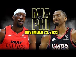 Miami Heat vs Philadelphia 76ers Full Game Highlights - November 23, 2025 | NBA Season
