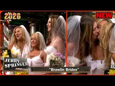 🅝🅔🅦 The Jerry Springer Show 2026 👴💖👵 'Brawlin Brides' 💍🔥 Jerry Springer Full Episodes