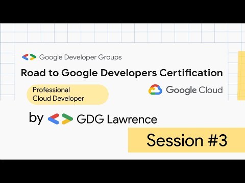 Road to Certification: Professional Cloud Developer / Session #3