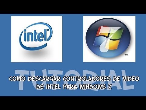 Como descargar controladores de video de Intel Para Windows 7 [Tutorial]