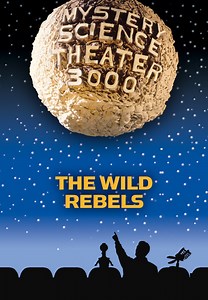 Watch MST3K: Wild Rebels for Free Online | Pluto TV