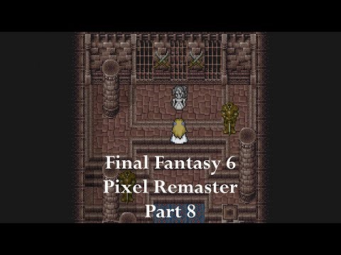 Final Fantasy 6 Pixel Remaster Playthrough Part 8 - The Tale Of Ancient Castle