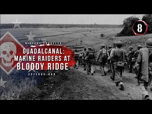 Guadalcanal: The Marine Raiders on Bloody Ridge | History Traveler Episode 408